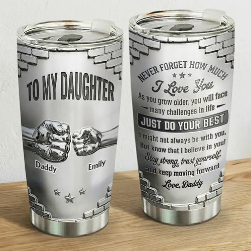 Custom 3D Effect Tumbler- Personalized To My Daughter I Believe In You Gift